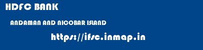 HDFC BANK  ANDAMAN AND NICOBAR ISLAND     ifsc code